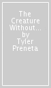 The Creature Without A Voice