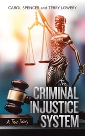 The Criminal Injustice System