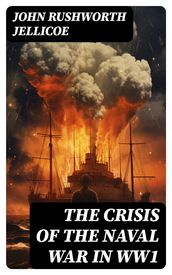 The Crisis of the Naval War in WW1