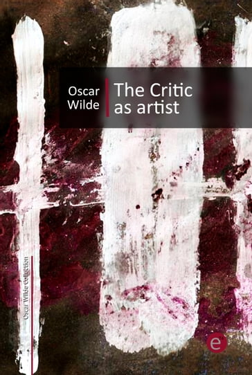 The Critic as Artist - Wilde Oscar