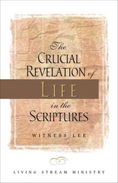 The Crucial Revelation of Life in the Scriptures