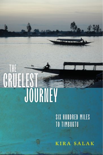 The Cruelest Journey - Kira Salak