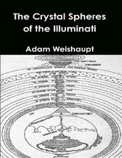 The Crystal Spheres of the Illuminati