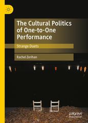 The Cultural Politics of One-to-One Performance