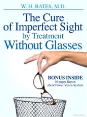 The Cure of Imperfect Sight by Treatment Without Glasses