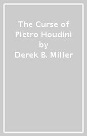 The Curse of Pietro Houdini