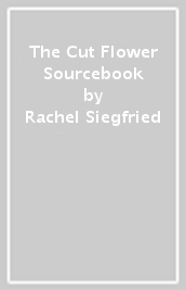 The Cut Flower Sourcebook