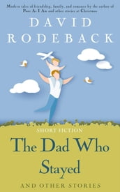 The Dad Who Stayed and other stories