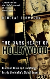 The Dark Heart of Hollywood