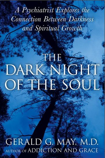 The Dark Night of the Soul - Gerald G. May