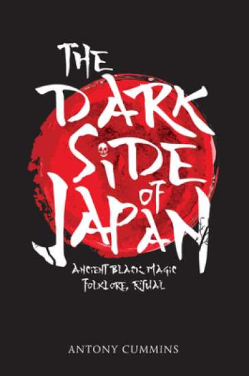 The Dark Side of Japan - Antony Cummins