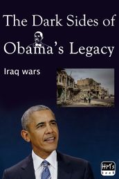The Dark Sides of Obama s Legacy