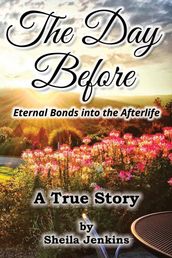 The Day Before: Eternal Bonds into the Afterlife
