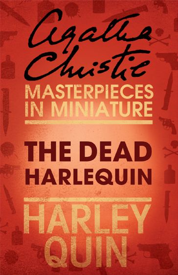 The Dead Harlequin: An Agatha Christie Short Story - Agatha Christie