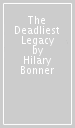 The Deadliest Legacy