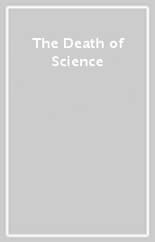 The Death of Science