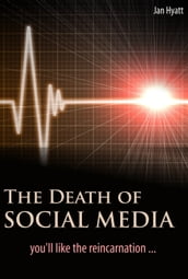 The Death of Social Media (You