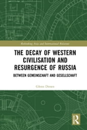 The Decay of Western Civilisation and Resurgence of Russia