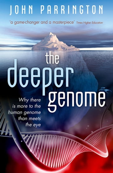 The Deeper Genome - John Parrington