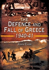 The Defence and Fall of Greece, 194041