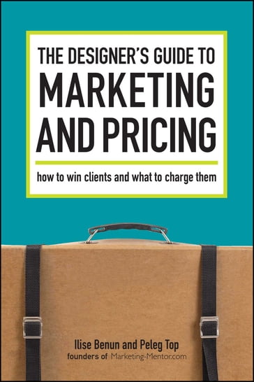 The Designer's Guide To Marketing And Pricing - Ilise Benun - Peleg Top