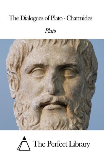 The Dialogues of Plato - Charmides - Plato