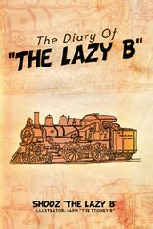 The Diary of   The Lazy B  