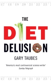 The Diet Delusion