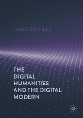 The Digital Humanities and the Digital Modern