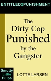 The Dirty Cop Punished by the Gangster