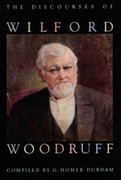 The Discourses of Wilford Woodruff