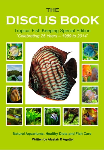 The Discus Book Tropical Fish Keeping Special Edition - Alastair R Agutter