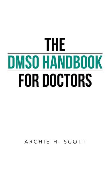 The Dmso Handbook for Doctors - Archie H. Scott