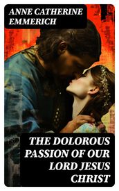 The Dolorous Passion of Our Lord Jesus Christ