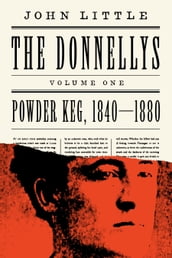 The Donnellys: Powder Keg, 18401880