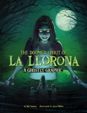 The Doomed Spirit of La Llorona