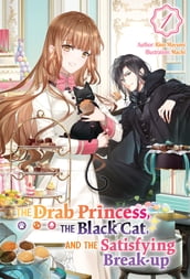 The Drab Princess, the Black Cat, and the Satisfying Break-up Vol. 1
