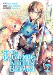 The Dragon Knight s Beloved (Manga) Vol. 2