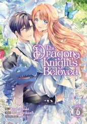 The Dragon Knight s Beloved (Manga) Vol. 6