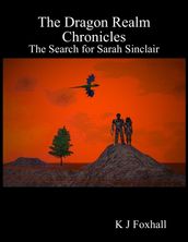 The Dragon Realm Chronicles - The Search for Sarah Sinclair