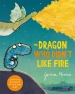 The Dragon Who Didn t Like Fire