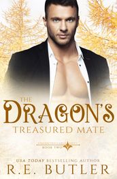 The Dragon s Treasured Mate (Uncontrollable Shift Book Two)