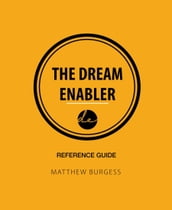 The Dream Enabler: Reference Guide