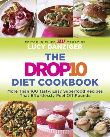 The Drop 10 Diet Cookbook - Lucy Danziger