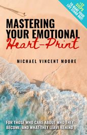 The E.Q. Revolution: Mastering Your Emotional Heart-Print
