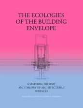 The Ecologies of the Building Envelope