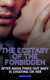 The Ecstasy of the Forbidden: After Nadia finds out Bady is cheating on her
