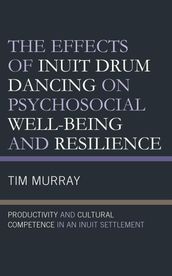 The Effects of Inuit Drum Dancing on Psychosocial Well-Being and Resilience