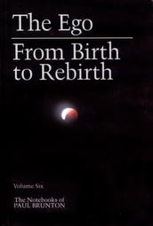 The Ego & From Birth to Rebirth