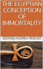 The Egyptian Conception of Immortality